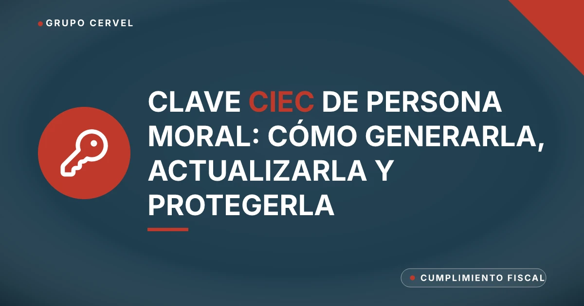 Tarjeta de Grupo CerVel sobre la clave CIEC o Contraseña SAT de una persona moral