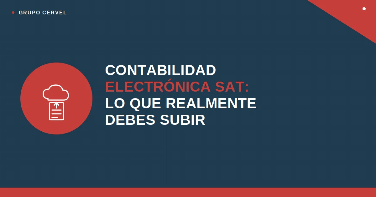 Contabilidad electrónica XML ante el SAT - Grupo CerVel