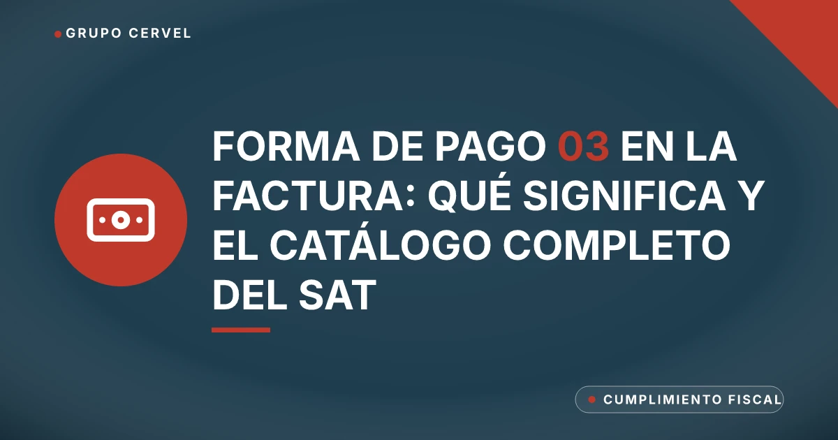 Tarjeta de Grupo CerVel sobre la forma de pago 03 y el catálogo de formas de pago del CFDI