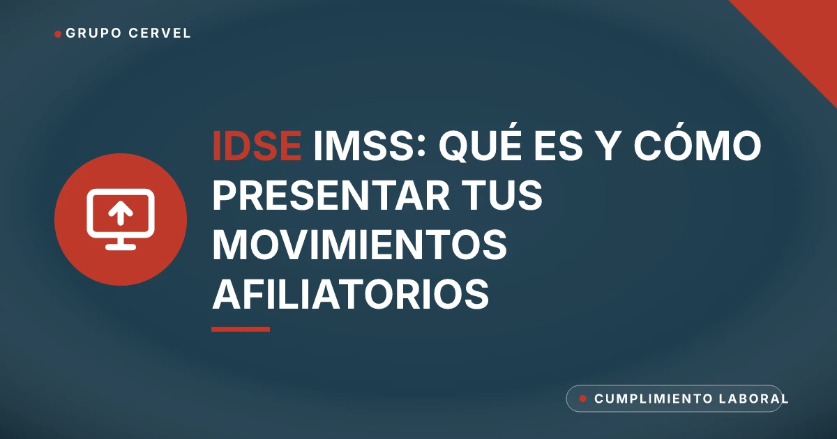IDSE IMSS: presentación en línea de movimientos afiliatorios — Grupo CerVel