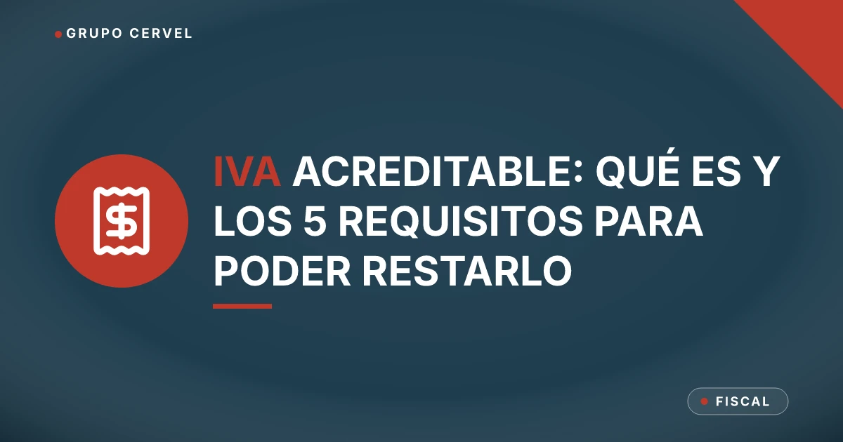 Ilustración con factura y signo de resta sobre el IVA acreditable en la declaración mensual — Grupo CerVel