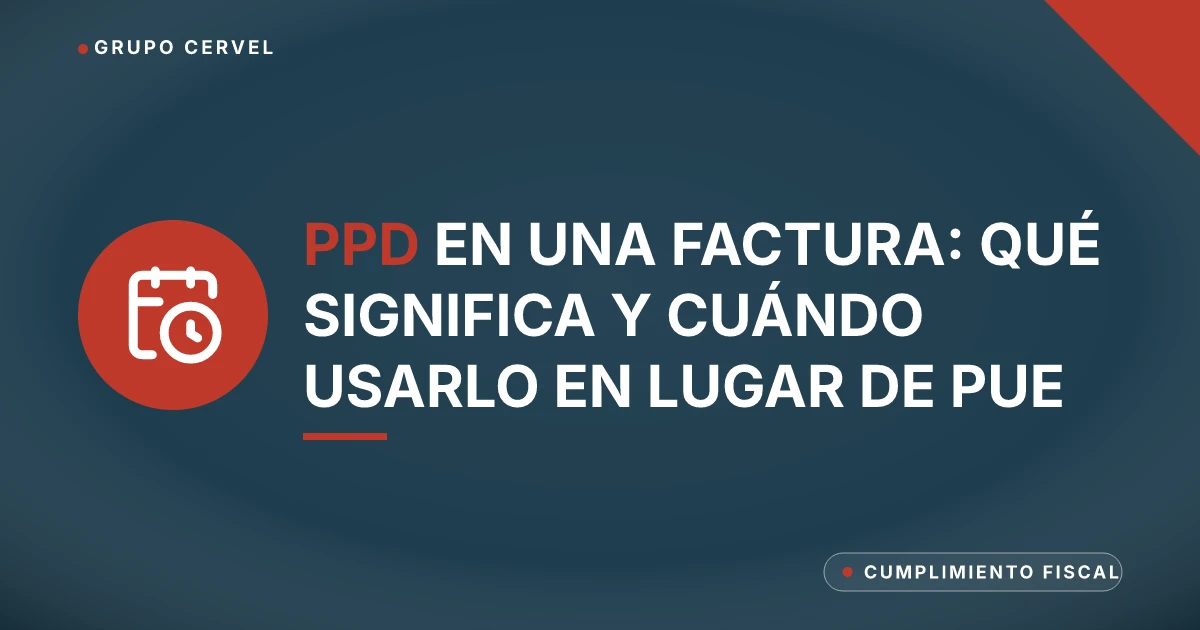 Tarjeta de Grupo CerVel sobre el método de pago PPD en la factura electrónica