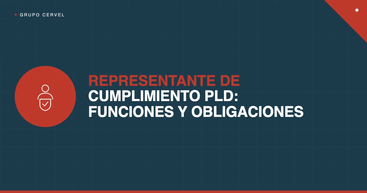 Representante encargado de cumplimiento PLD: funciones y obligaciones | Grupo CerVel — Grupo CerVel Querétaro