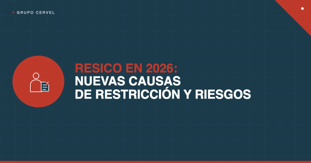 RESICO en 2026: nuevas causas de restricción y riesgos para contribuyentes — Grupo CerVel Querétaro
