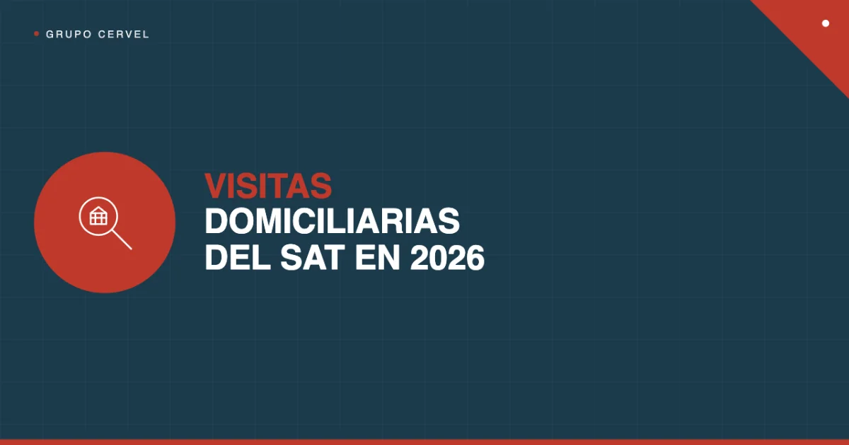 Visitas domiciliarias del SAT en 2026: qué pueden revisar y qué consecuencias tienen | Grupo CerVel — Grupo CerVel Querétaro