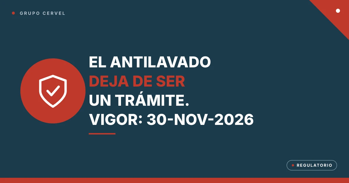 Portada: el Acuerdo 115/2026 convierte el cumplimiento antilavado en un programa completo — Grupo CerVel