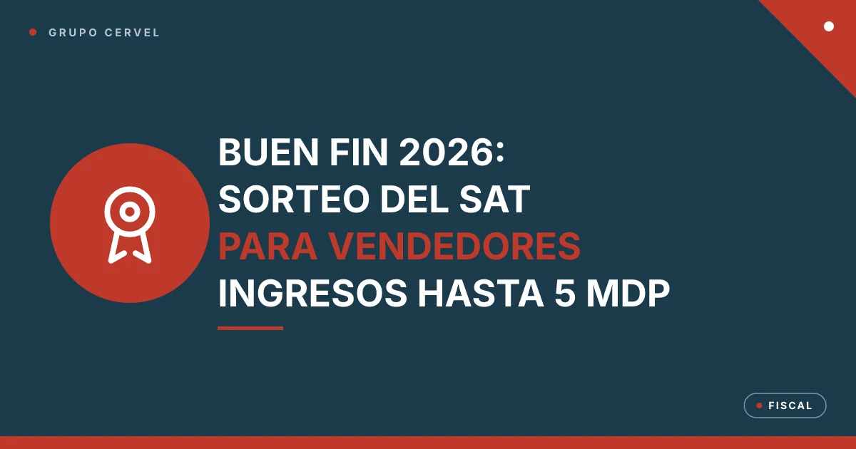 Portada: sorteo de El Buen Fin 2026 para vendedores con ingresos acumulables de hasta 5 millones de pesos en 2025 — Grupo CerVel