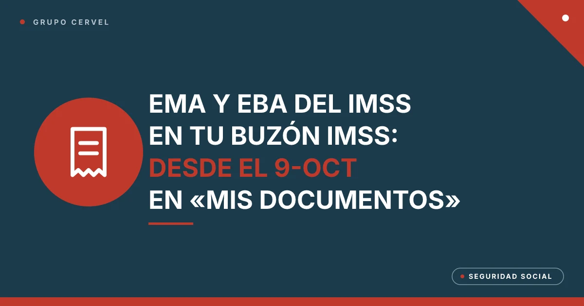 Portada: desde el 9 de octubre de 2026, la EMA y la EBA del IMSS llegan al Buzón IMSS — Grupo CerVel