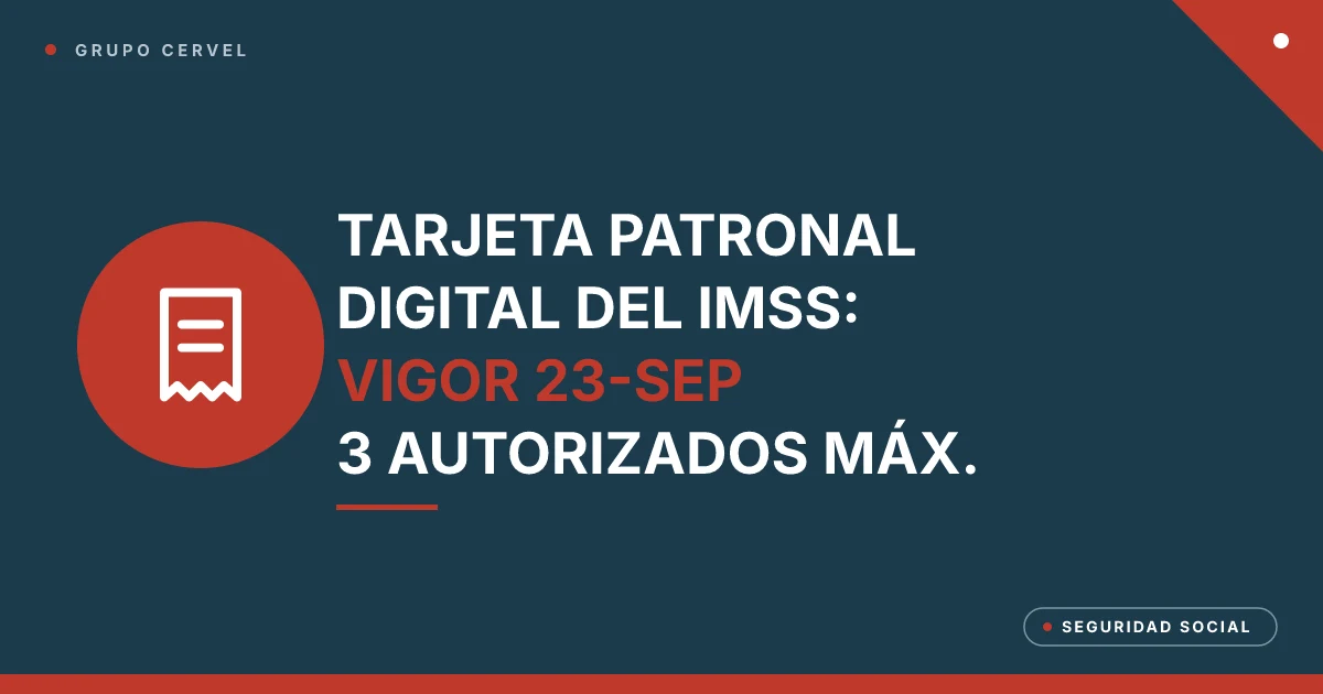 Portada: el IMSS estrena la Tarjeta de Identificación Patronal Digital el 23 de septiembre — Grupo CerVel