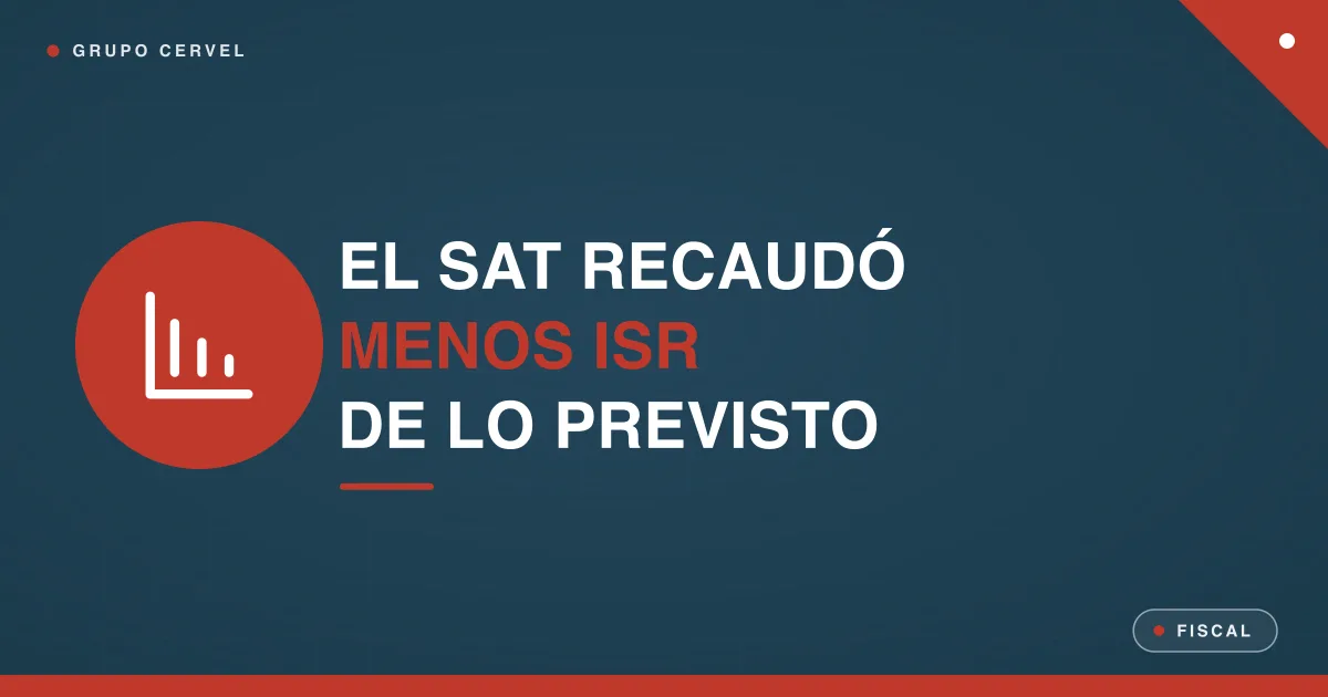 Portada: el SAT recaudó menos ISR de lo previsto — Grupo CerVel