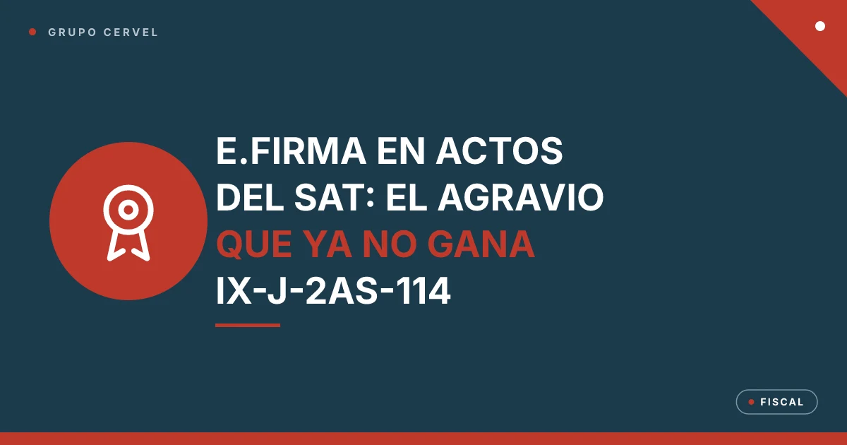 Portada: el TFJA fija jurisprudencia sobre la e.firma en actos de autoridad — Grupo CerVel