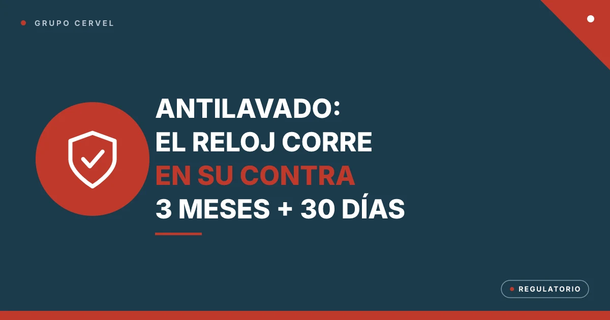 Portada: en la LFPIORPI la verificación caduca a los 3 meses más 30 días — Grupo CerVel